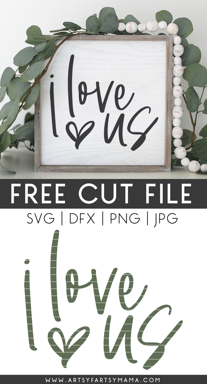 Download I Love Us Sign With 15 Free Family Cut Files Artsy Fartsy Mama