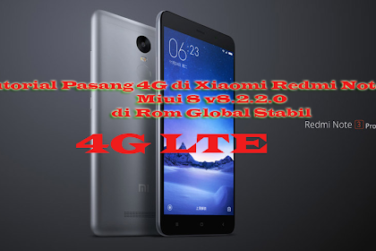 Cara Pasang 4G Xiaomi Redmi Note 3 Pro Miui 8 8 2.2.0 Global