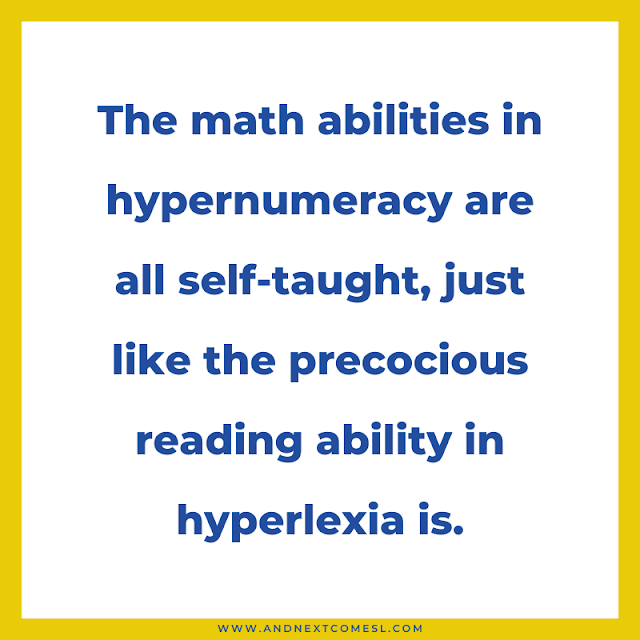 Hypernumeracy is self-taught and precocious
