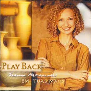 Jeanne Mascarenhas – Em Tuas Mãos (Playback) 2003