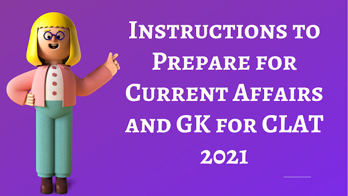 How to Prepare for Current Affairs and GK for CLAT 2021