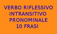 10 FRASI CON IL VERBO RIFLESSIVO INTRANSITIVO PRONOMINALE