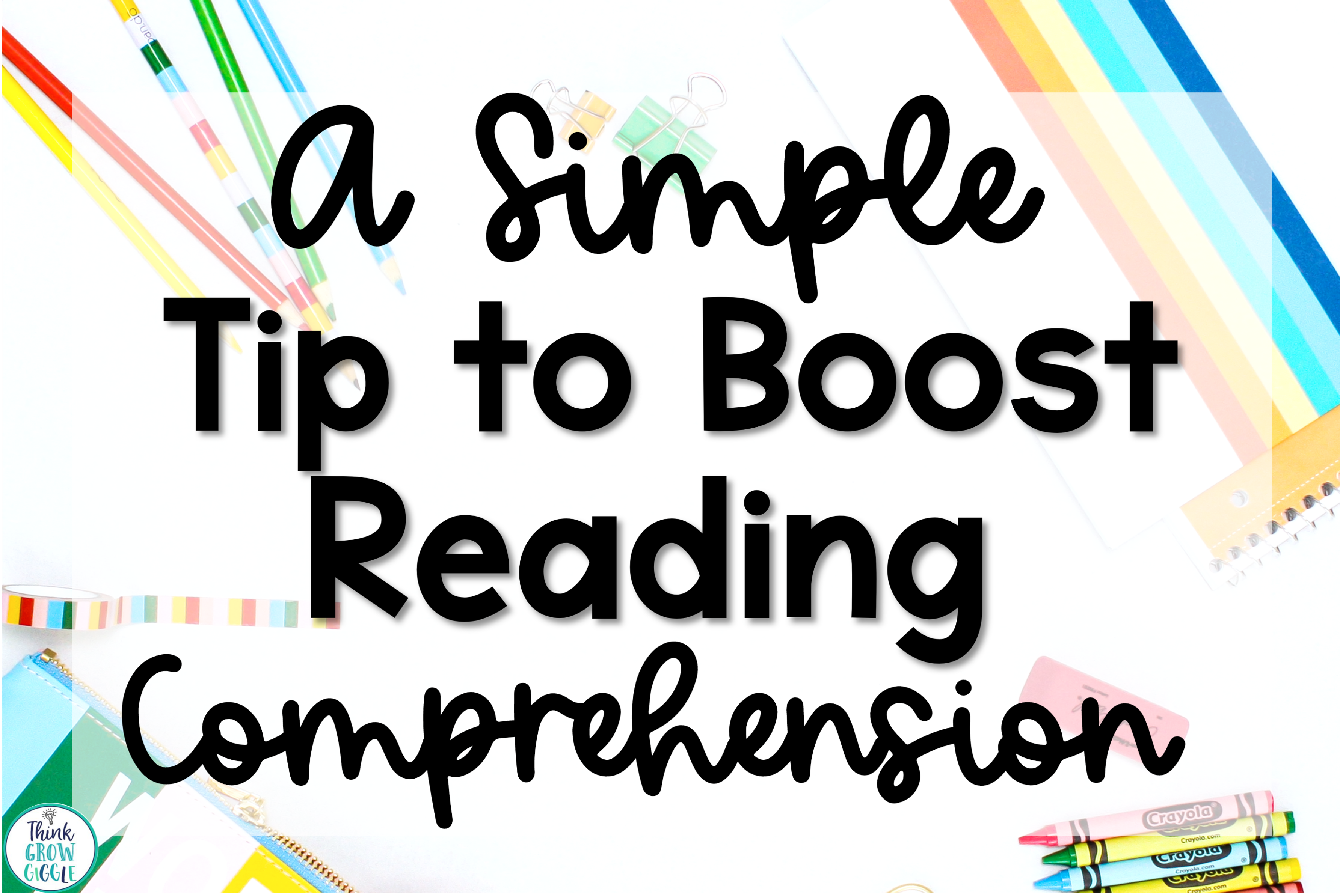 Quick Tip to Strengthen Reading Comprehension in the Upper Elementary Classroom