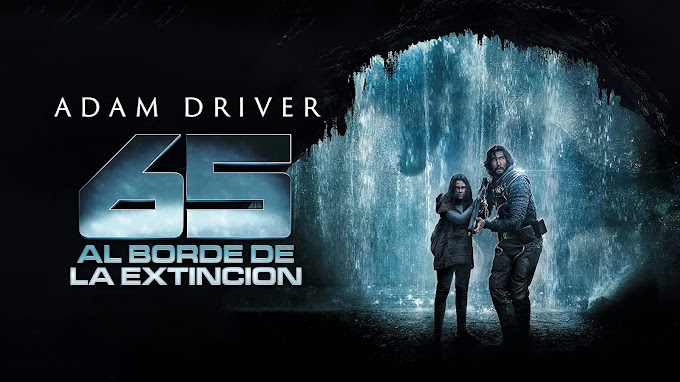 "65: Al borde de la extinción" con Adam Driver