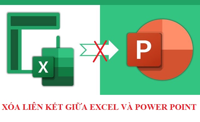 Xóa liên kết giữa file Power Point với Excel và các ứng dụng khác