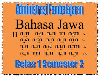 "Administrasi Pembelajaran Bahasa Jawa" [Kelas 1 Semester 