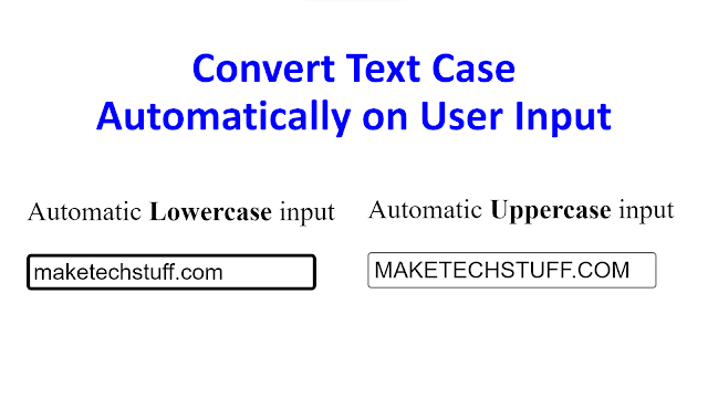 Force input field to convert user input to certain text case (uppercase or lowercase)