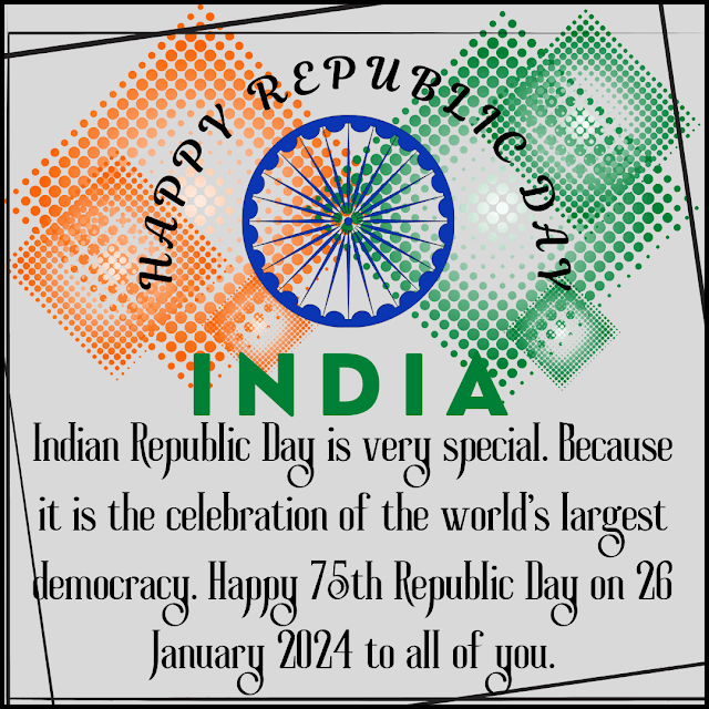 special, Happy Republic Day | 26th January 2024 Republic Day | 75 th Republic Day |Republic Day 2024.