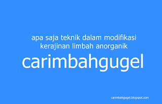 apa saja teknik dalam modifikasi kerajinan limbah anorganik,jelaskan yang dimaksud kemasan produk,apa yang dimaksud water treatment residu,contoh kerajinan modifikasi dari limbah anorganik,contoh kerajinan dari bahan limbah anorganik,sebutkan bahan bahan limbah anorganik yang bisa diolah menjadi kerajinan,terangkan mengenai ciri khas kerajinan limbah wilayah setempat,contoh kerajinan limbah anorganik lunak,apa yg dimaksud kemasan produk