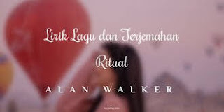 Arti, maksud Alan Walker - Ritual dan Terjemahan