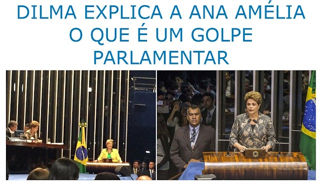 DILMA EXPLICA A ANA AMÉLIA O QUE É UM GOLPE PARLAMENTAR