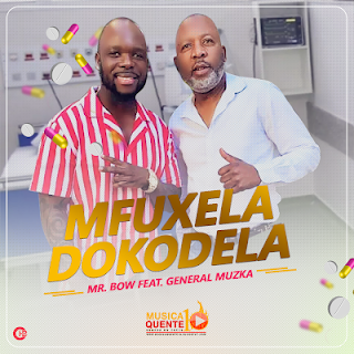 Mr Bow & General Muzka - Pfuxela Dokodela (2021) DOWNLOAD MP3