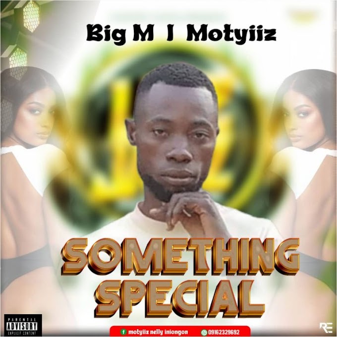 MUSIC: Big M I Motyiiz - Something Special