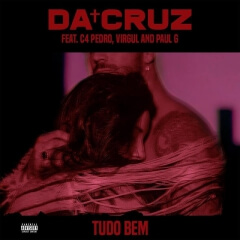 Da-Cruz-Tudo-Bem-feat.-C4-Pedro-Virgul-Paul-G  (Download) 2019