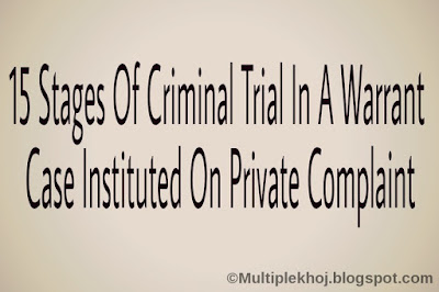 15 Stages Of Criminal Trial In A Warrant Case Instituted On Private Complaint 