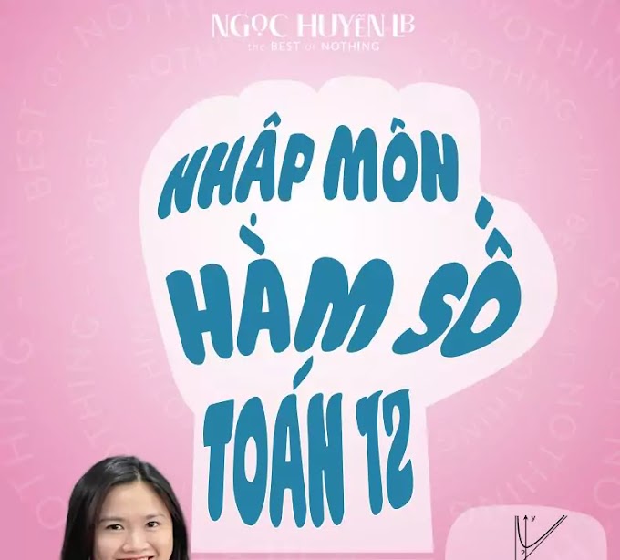 [PDF] Nhập Môn Hàm Số Toán 12 - Ngọc Huyền LB