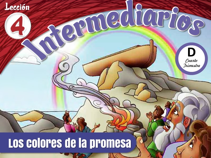 Intermediarios | Lección 4: Los colores de la promesa | 4to Trimestre | Año D