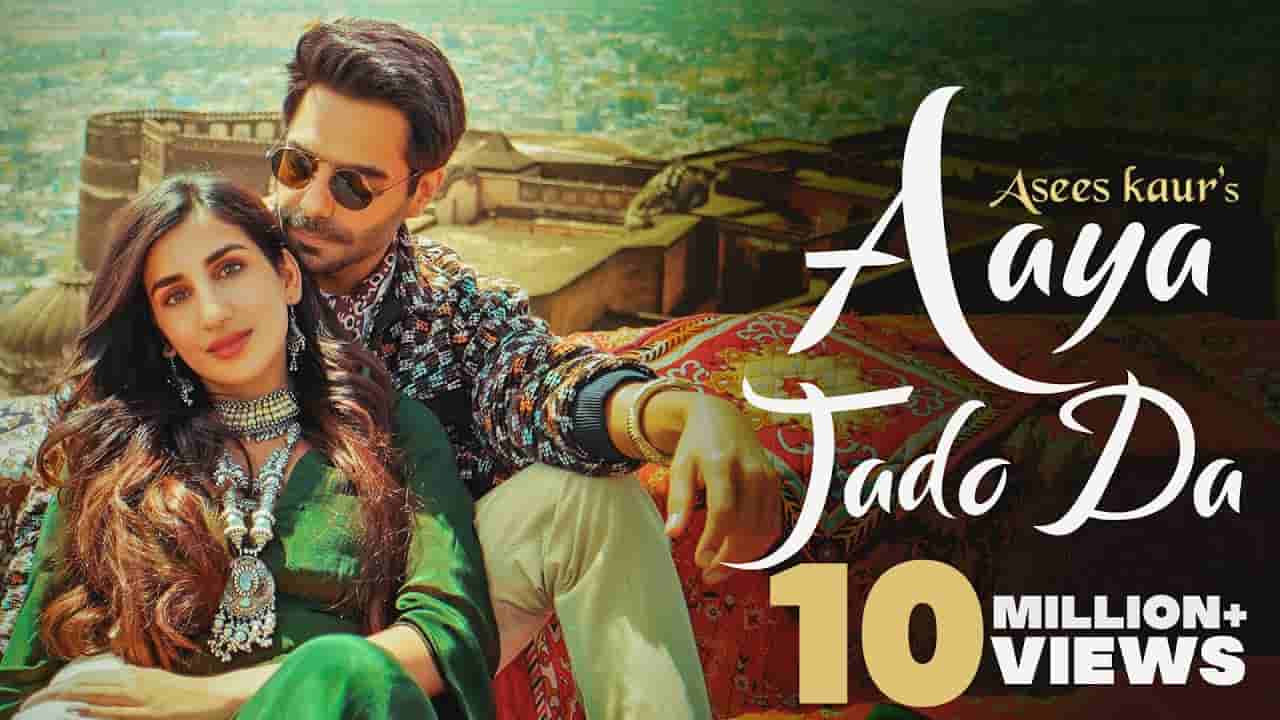 Aaya jado da lyrics Asees Kaur Punjabi Song