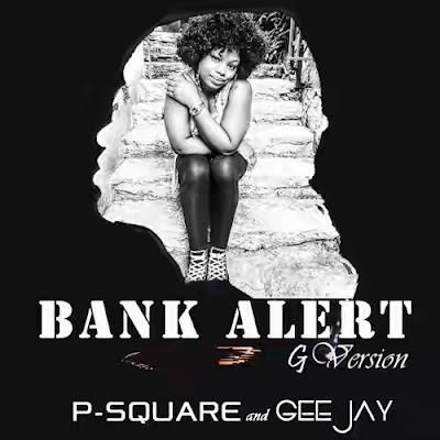 [MUSIC] P-Square X Gee Jay – Bank Alert (G-Version)