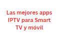 Las mejores apps IPTV para Smart TV y móvil