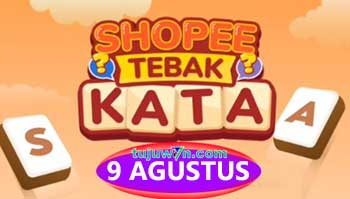 kunci jawaban lengkap tantangan harian shopee tebak kata 9 agustus 2022 terbaru