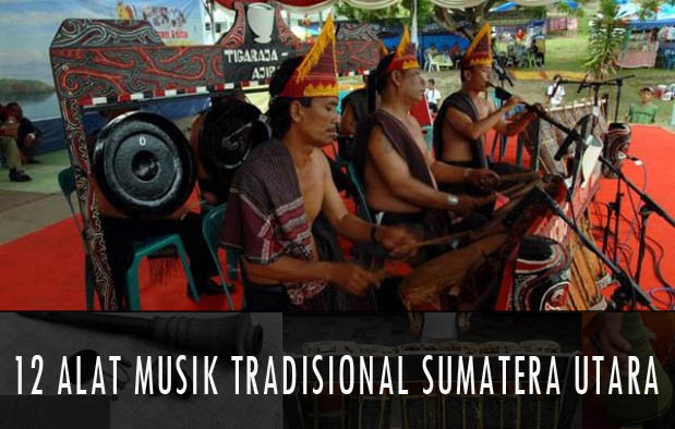 12 Alat  Musik  Tradisional Sumatera  Utara  dan Penjelasannya 