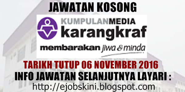 Jawatan Kosong Kumpulan Media Karangkraf - 06 November 2016