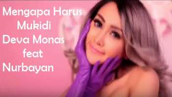 Deva Monas ft Nurbayan Mengapa Harus Mukidi mp3