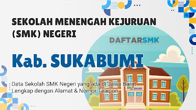 Daftar SMK Negeri di Kabupaten Sukabumi Jawa Barat