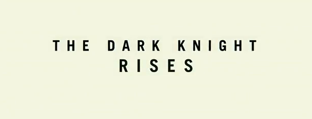 The Dark Knight Rises 2012 Batman 3 official movie title sequel trilogy dc warner bros pictures syncopy films legendary pictures dc comics