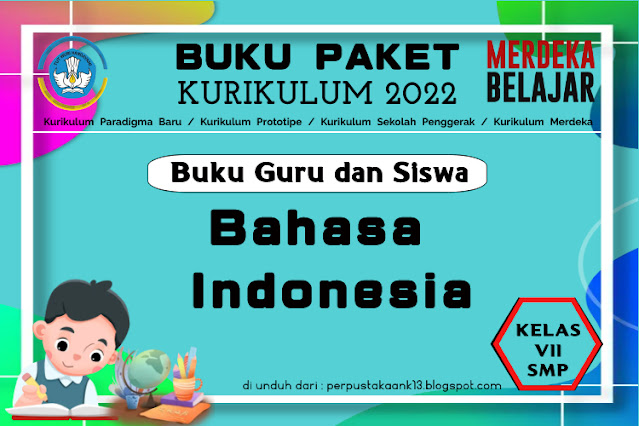 Download Buku Bahasa Indonesia Kelas VII SMP Kurikulum 2022 (Buku Guru dan Siswa)