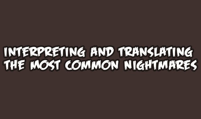 Interpreting And Translating The Most Common Nightmares