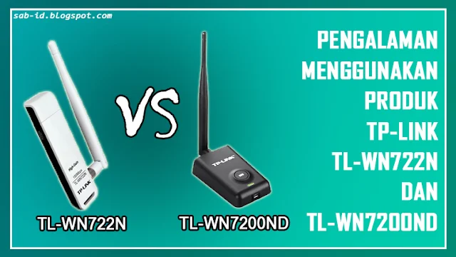 Pengalaman Menggunakan Tp-Link TL-WN722N dan TL-WN7200ND