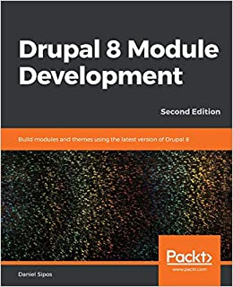 قم بتنزيل Drupal 8 Module Development مجانًا: أنشئ وحدات وسمات باستخدام أحدث إصدار من Drupal 8 ، الإصدار الثاني بواسطة Daniel Sipos