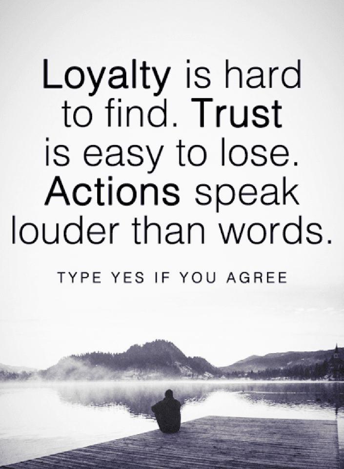 Loyalty Trust and actions have a deep relationship, One cannot exist