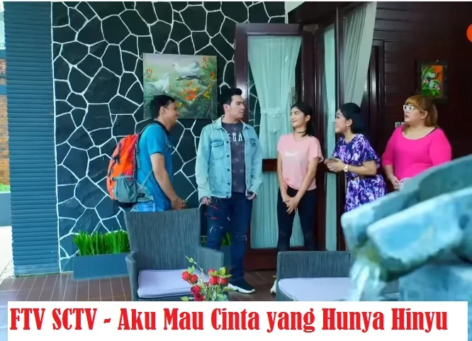 Daftar Nama Pemain FTV Aku Mau Cinta Yang Hunya Hinyu SCTV Lengkap