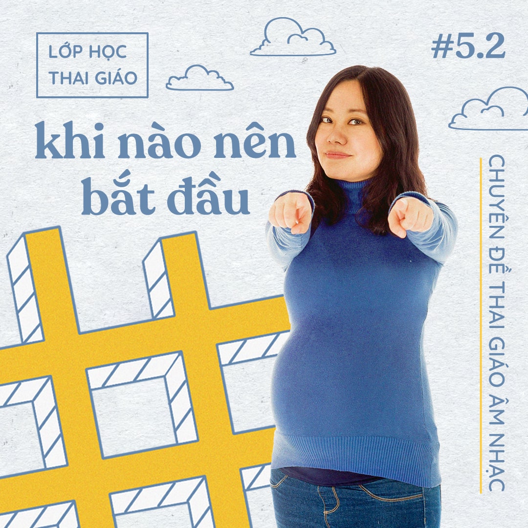 5.3 - Khi nào nên bắt đầu thai giáo âm nhạc