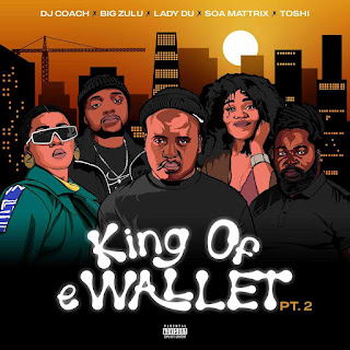 [EP] (Amapiano) The King of Ewallet, Pt. 2 - DJ Coach (2023)