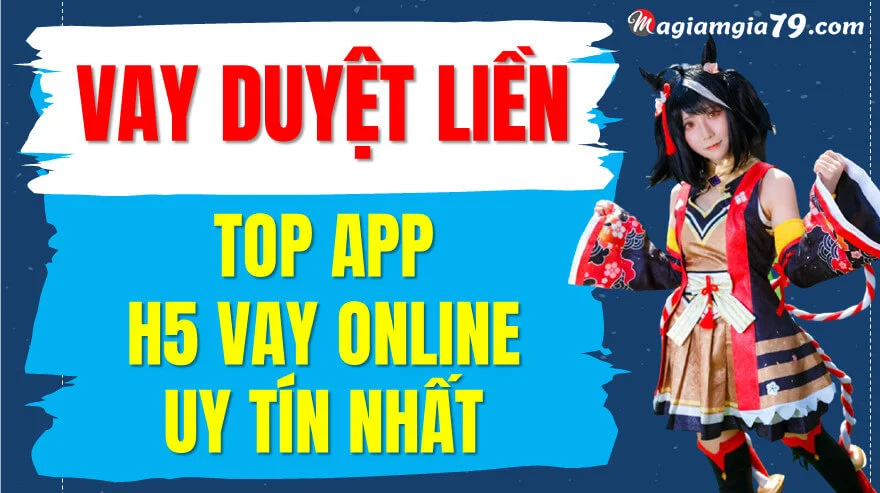 App h5 vay tiền, h5 phattai vay, h5 sieu vay