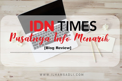 [Review Blog] IDN Times