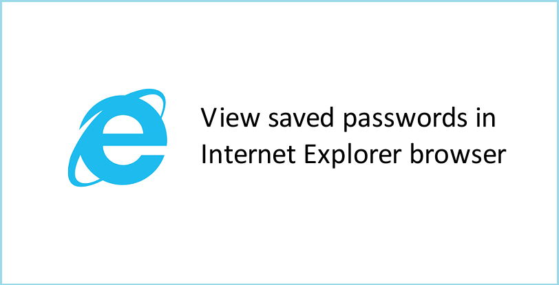 View saved passwords in Internet Explorer browser