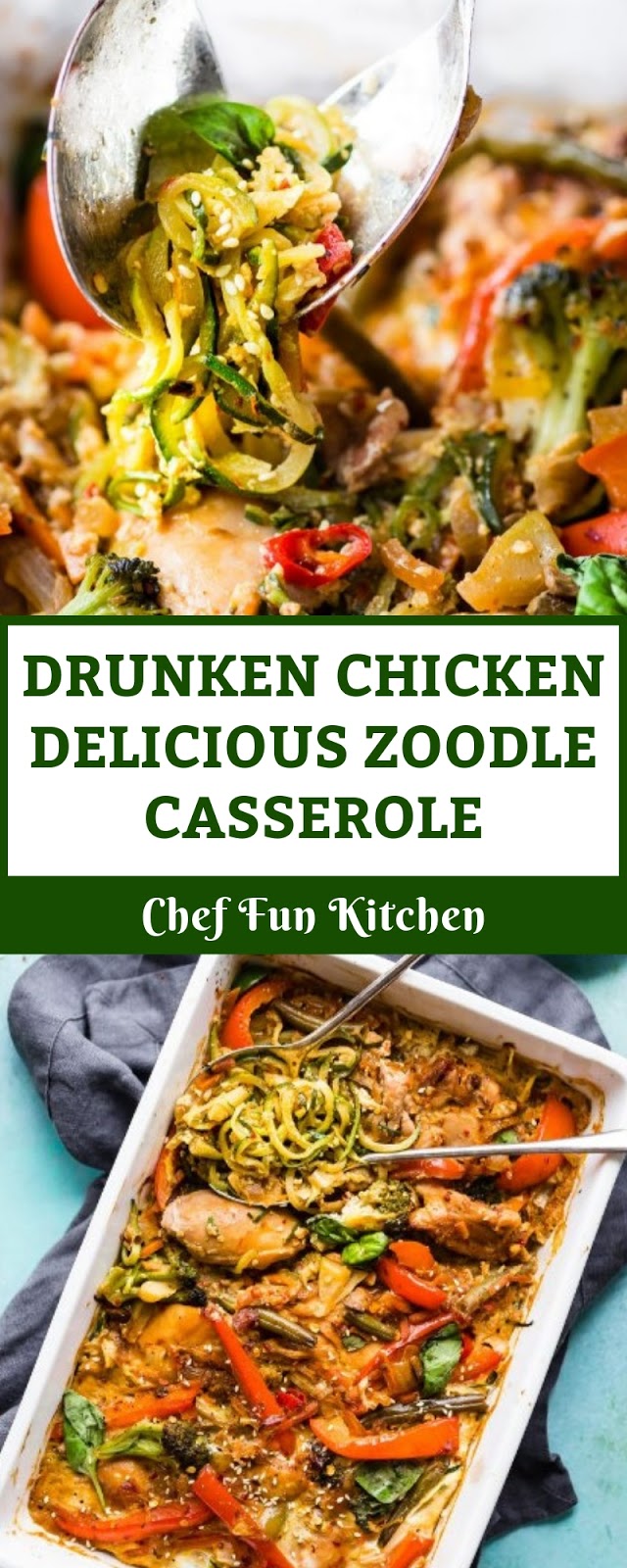 DRUNKEN CHICKEN DELICIOUS ZOODLE CASSEROLE