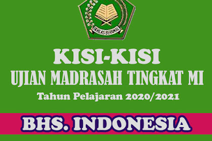 Kisi-Kisi Ujian Madrasah Mata Pelajaran Bahasa Indonesia Jenjang MI Tahun Pelajaran 2020-2021