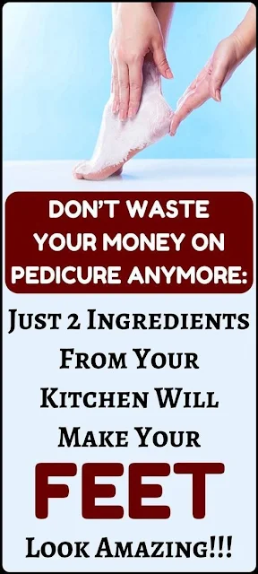 Don’T Waste Money On Pedicures Anymore — With Just Two Kitchen Ingredients, Your Feet Will Look Better Than They Have In A Long Time!