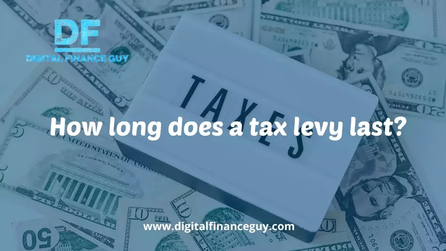 How long does a tax levy last?