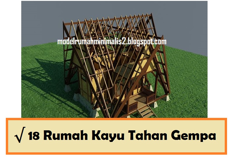 18 Rumah Kayu Tahan Gempa Model Desain Rumah Minimalis 