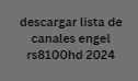 descargar lista de canales engel rs8100hd 2024