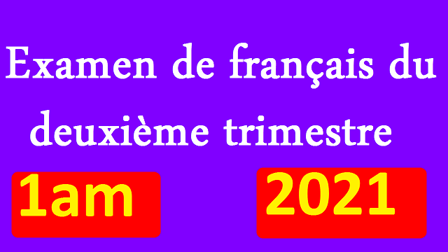 اختبار  الفصل الثاني في اللغة الفرنسية الأولى متوسط الجيل الثاني 2021
