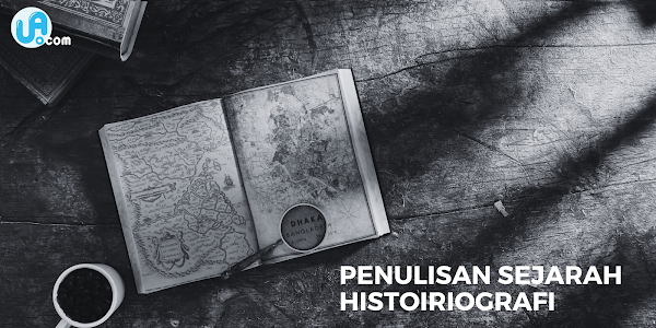 Penulisan Sejarah Historiografi