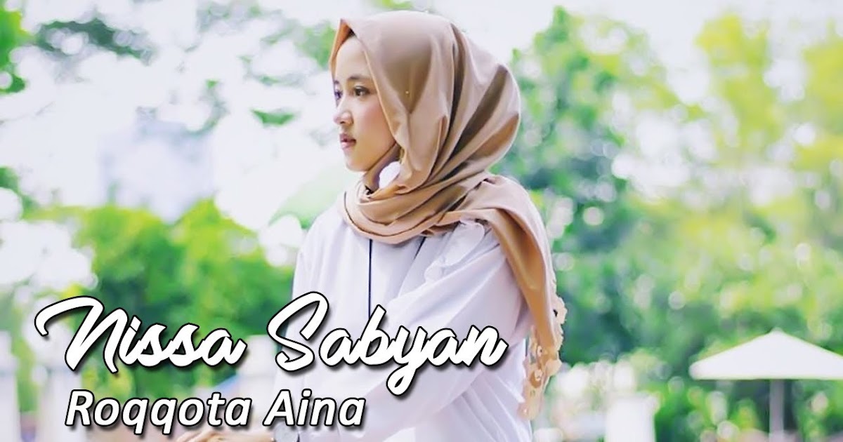 Nissa Sabyan - Roqqota Aina MP3 - Download Lagu MP3 Terbaru
